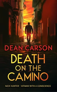 Death on the Camino: A Crime Thriller where Sacred Paths Lead to Deadly Ends