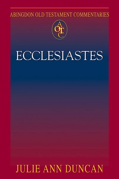 Abingdon Old Testament Commentaries: Ecclesiastes: Ecclesiastes