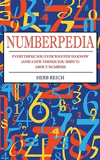 Numberpedia: Everything You Ever Wanted to Know (and a Few Things Didn't) about Numbers