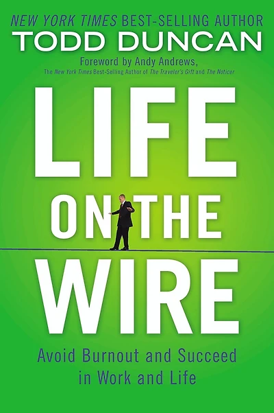 Life On The Wire: Avoid Burnout And Succeed In Work And Life