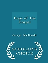 Hope of the Gospel - Scholar's Choice Edition