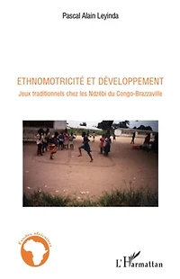Ethnomotricité et développement: Jeux traditionnels chez les Ndzébi du Congo-Brazzaville