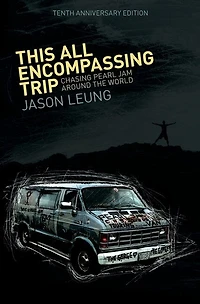 This All Encompassing Trip (Chasing Pearl Jam Around The World)