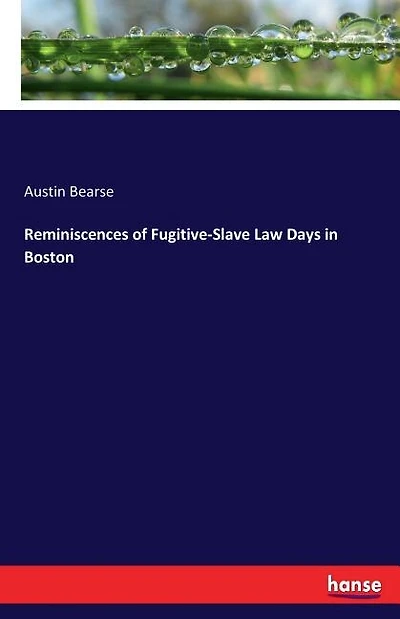 Reminiscences of Fugitive-Slave Law Days in Boston