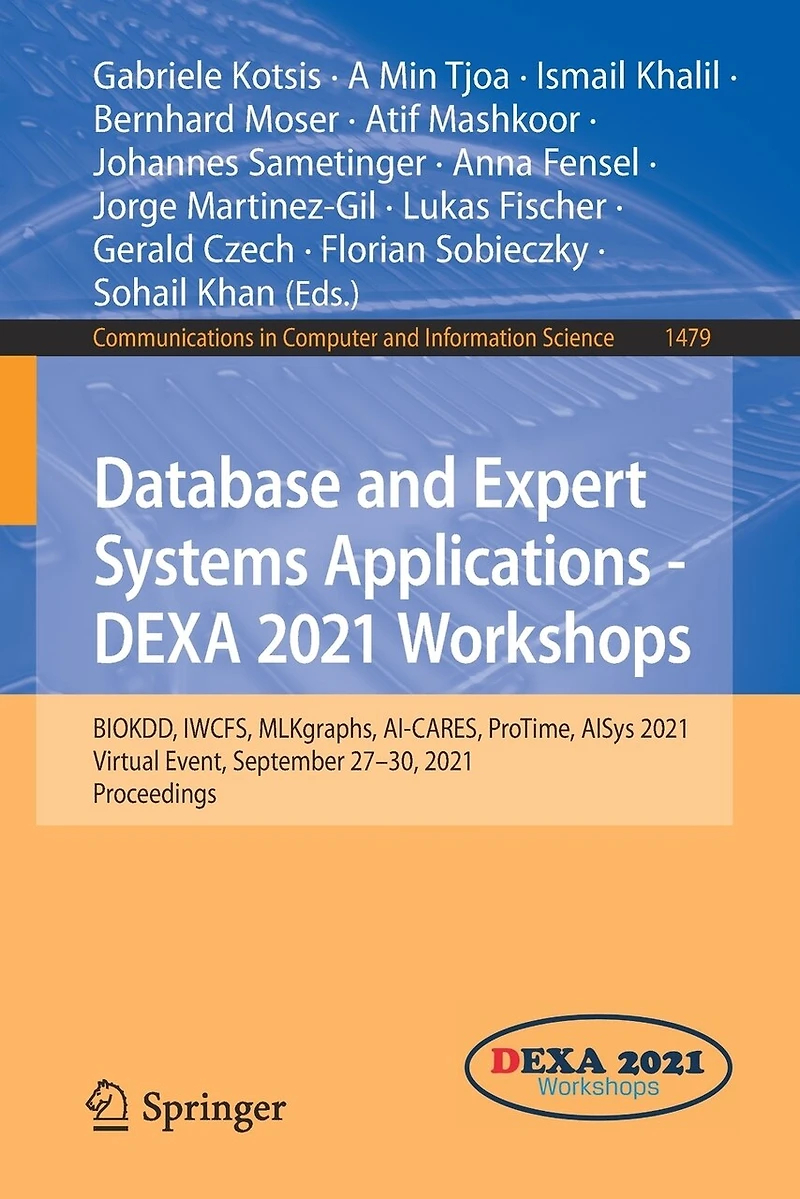Database and Expert Systems Applications - DEXA 2021 Workshops: BIOKDD, IWCFS, MLKgraphs, AI-CARES, ProTime, AISys 2021, Virtual Event, September 27-30, Proceedings