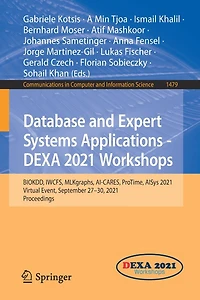 Database and Expert Systems Applications - DEXA 2021 Workshops: BIOKDD, IWCFS, MLKgraphs, AI-CARES, ProTime, AISys 2021, Virtual Event, September 27-30, Proceedings