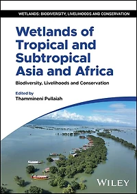 Wetlands of Tropical and Subtropical Asia Africa: Biodiversity, Livelihoods Conservation