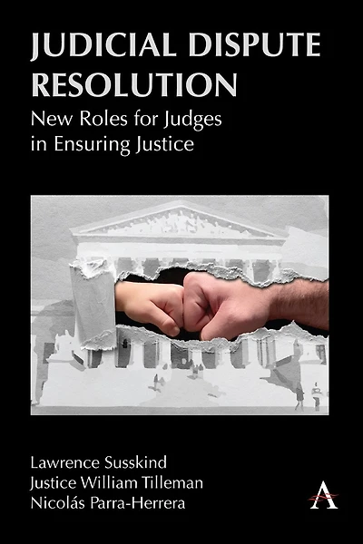 Judicial Dispute Resolution: New Roles for Judges Ensuring Justice