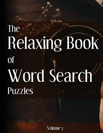 The Relaxing Book of Word Search Puzzles Volume 3