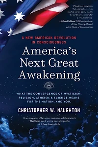 America's Next Great Awakening: What the Convergence of Mysticism, Religion