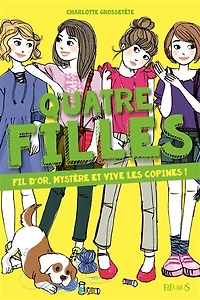 Fil D'or, Mystère Et Vive Les Copines !