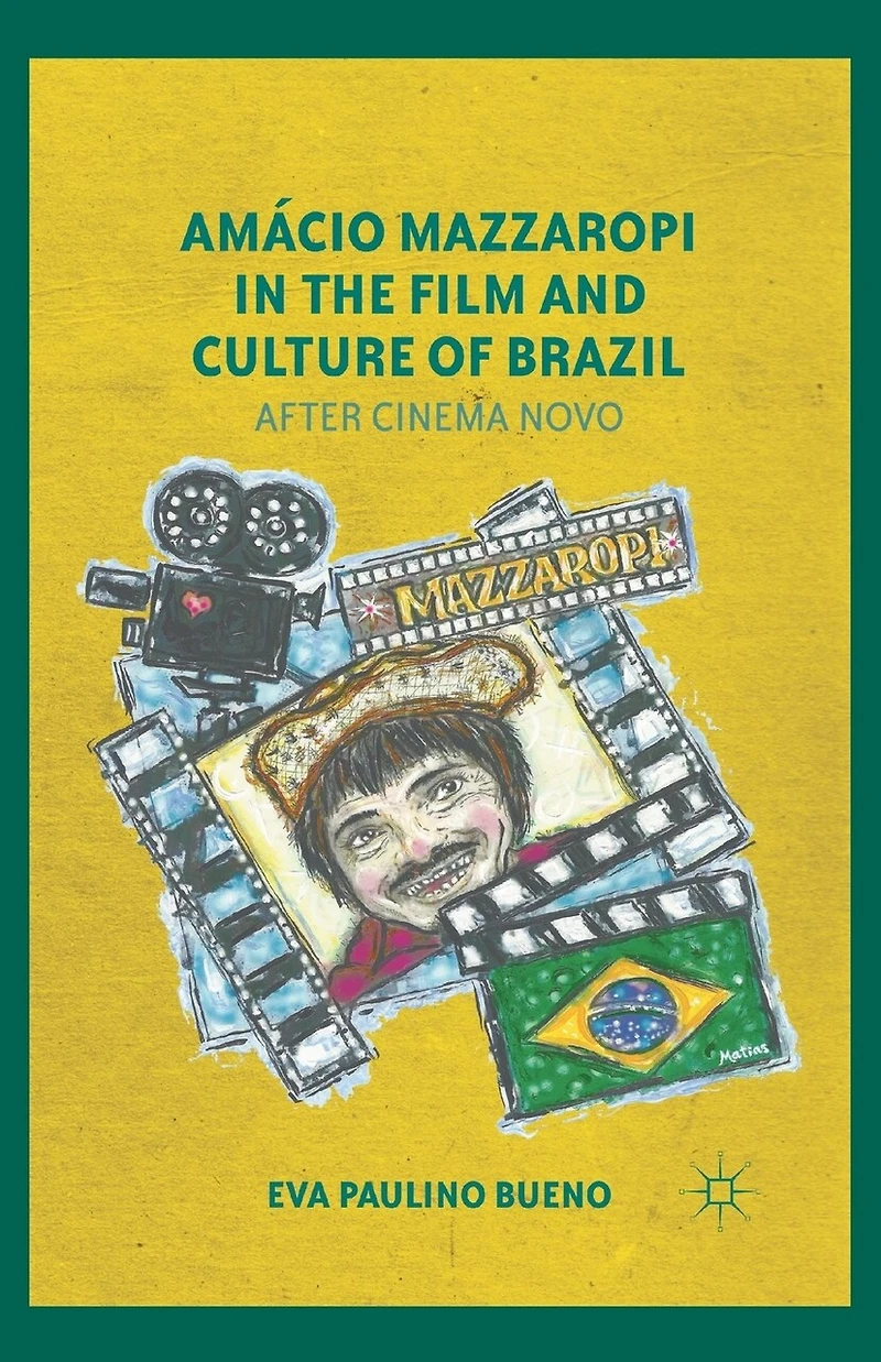 Amacio Mazzaropi the Film and Culture of Brazil: After Cinema Novo