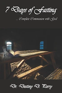 7 Days of Fasting... Complete Communion with God