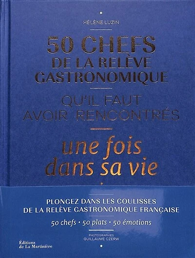 50 chefs de la relève gastronomique qu'il faut avoir rencontrés une fois dans sa vie