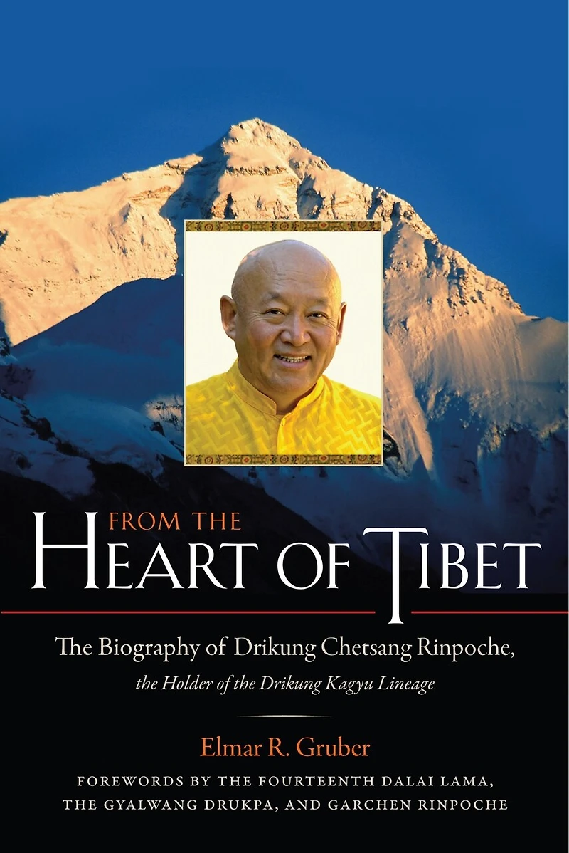 From the Heart of Tibet: Biography Drikung Chetsang Rinpoche, Holder Kagyu Lineage