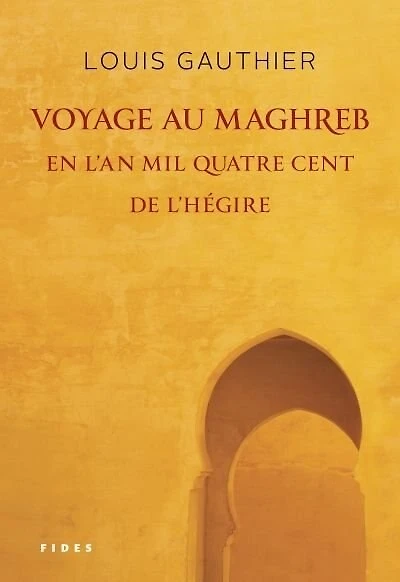 Voyage au Maghreb en l'an mil quatre cent de l'Hégire