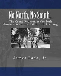 No North, South...: the Grand Reunion at 50th Anniversary of Battle Gettysburg