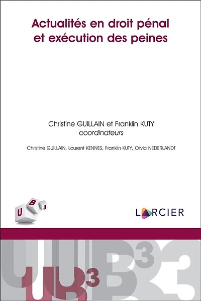 Actualités en droit pénal et exécution des peines