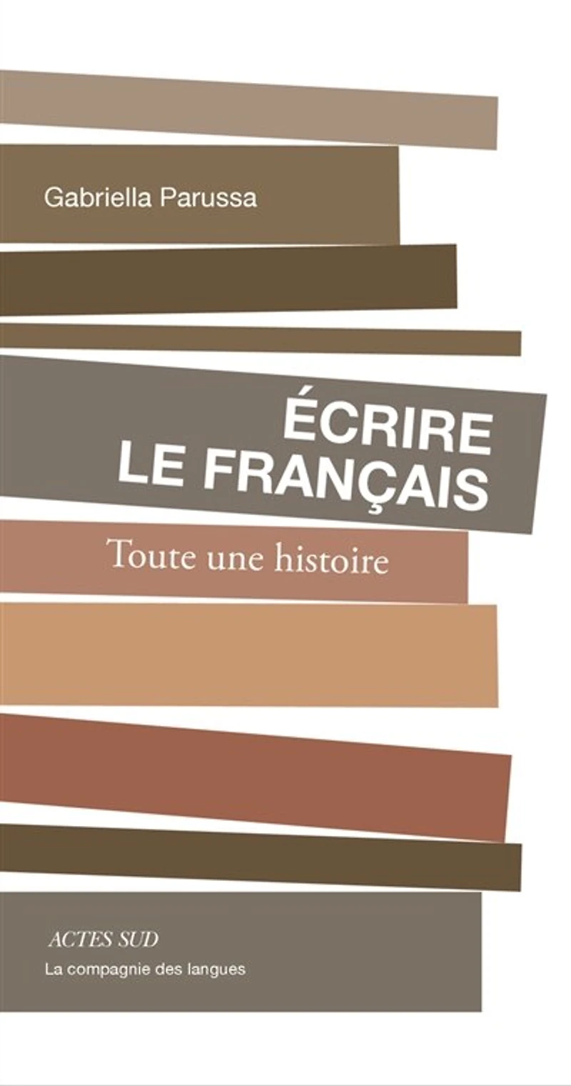 Ecrire le français: toute une histoire