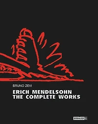 Erich Mendelsohn – the Complete Works