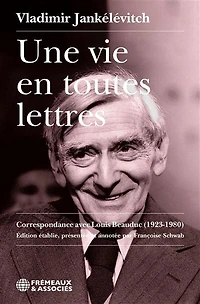 Une vie en toutes lettres: Correspondance avec Louis Beauduc (1923-1980)