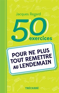 50 exercices pour ne plus tout remettre au lendemain