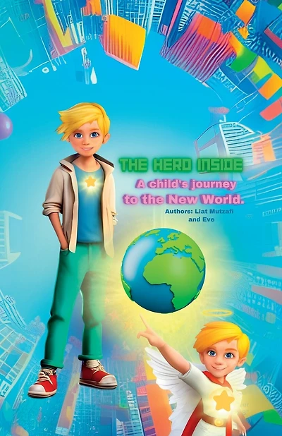 The Hero Inside: A child's journey to the New World הגיבור בתוכי - מסעו של ילד לעולם החדש