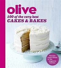 Olive: 100 Of The Very Best Cakes And Bakes