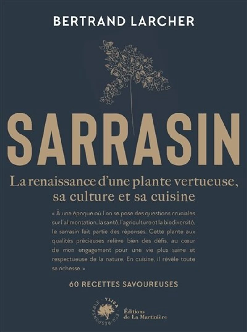 Sarrasin: la renaissance d'une plante vertueuse, sa culture et sa cuisine