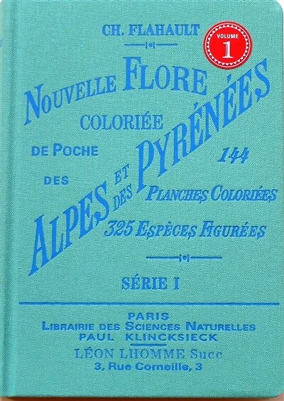 Nouvelle flore coloriée de poche des Alpes et des Pyrénées : 144 planches coloriées, 325 espèces figurées, Vol. 1: 144 planches coloriées, 325 espèces figurées, Vol. 1