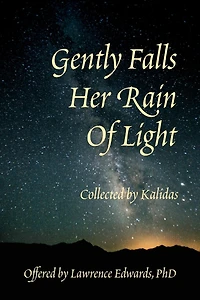 Gently Falls Her Rain Of Light: Gathered by Kalidas