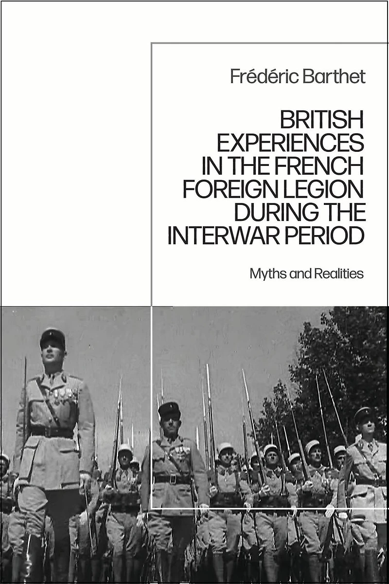 British Experiences the French Foreign Legion during Interwar Period: Myths and Realities