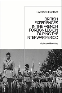 British Experiences the French Foreign Legion during Interwar Period: Myths and Realities