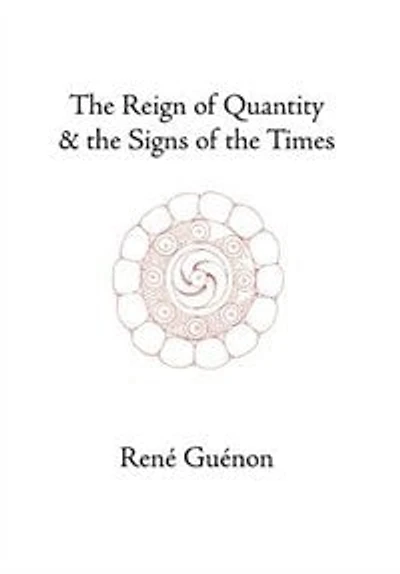 The Reign of Quantity and the Signs of the Times