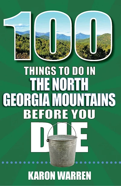100 Things to Do the North Georgia Mountains Before You Die