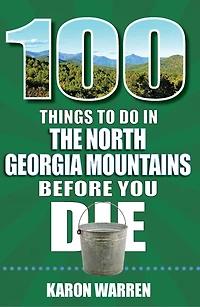 100 Things to Do the North Georgia Mountains Before You Die