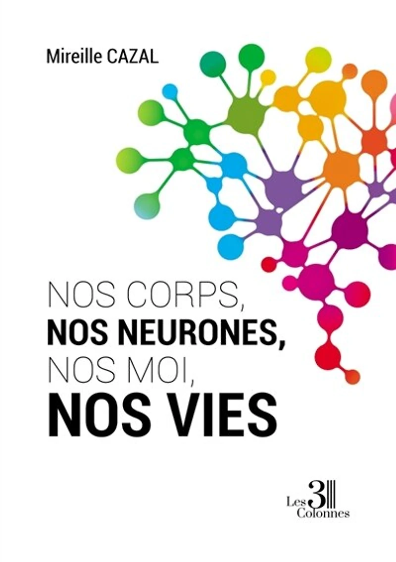 nos corps, neurones, moi, vies