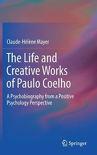 The Life and Creative Works of Paulo Coelho: a Psychobiography from Positive Psychology Perspective