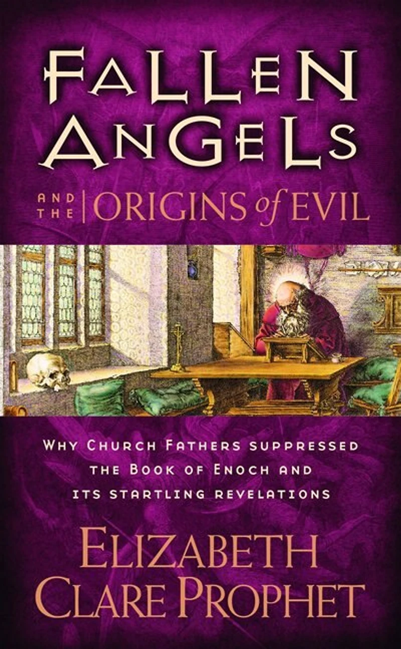 Fallen Angels and the Origins of Evil: Why Church Fathers Suppressed Book Enoch Its Startling Revelations