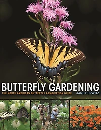 Butterfly Gardening: The North American Association Guide
