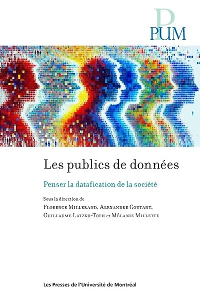 Les publics de données : penser la datafication de la société: penser la datafication de la société