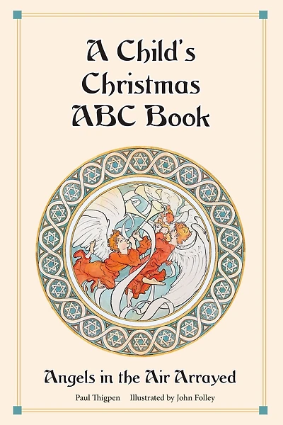 A Child's Christmas ABC Book: Angels in the Air Arrayed