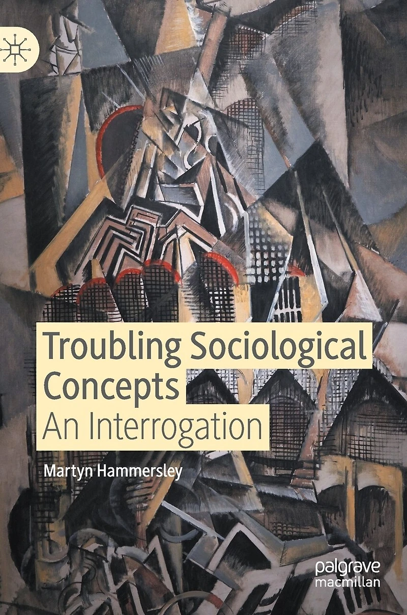Troubling Sociological Concepts: An Interrogation