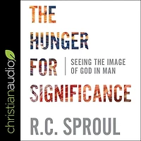 the Hunger for Significance: Seeing Image of God Man