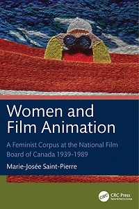 Women and Film Animation: A Feminist Corpus at the National Board of Canada 1939-1989
