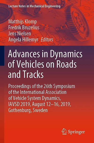 Advances in Dynamics of Vehicles on Roads and Tracks: Proceedings of the 26th Symposium of the International Association of Vehicle System Dynamics, IAVSD 2019, August 12-16, 2019, Gothenburg, Sweden