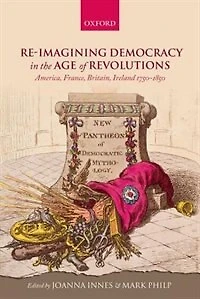 Re-imagining Democracy the Age of Revolutions: America, France, Britain, Ireland 1750-1850