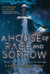 A House of Rage and Sorrow: Book Two the Celestial Trilogy