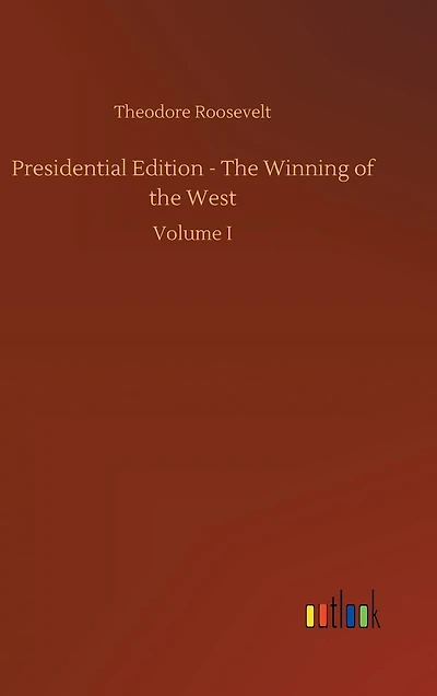 Presidential Edition - The Winning of the West
