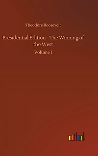 Presidential Edition - The Winning of the West